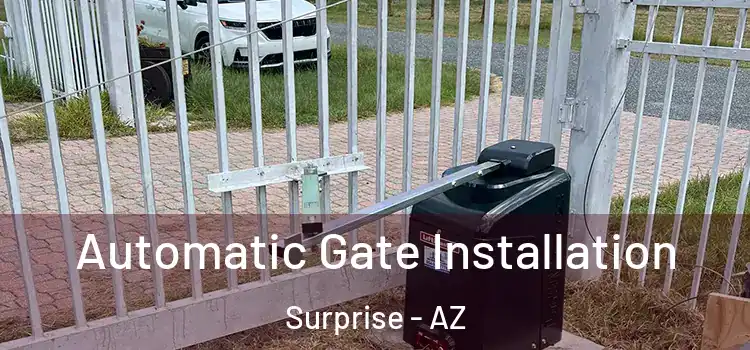 Automatic Gate Installation Surprise - AZ